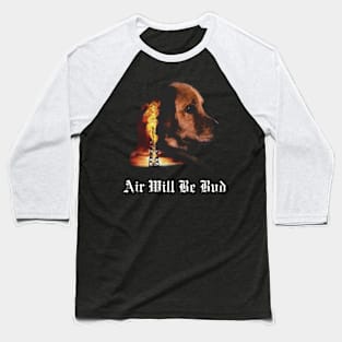 Air Will Be Bud Baseball T-Shirt